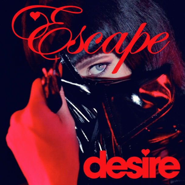 Desire – "Escape" (Prod. Johnny Jewel)