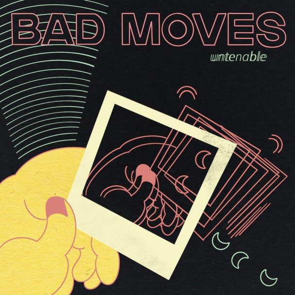 Bad Moves – "Party With The Kids Who Want To Party With You"