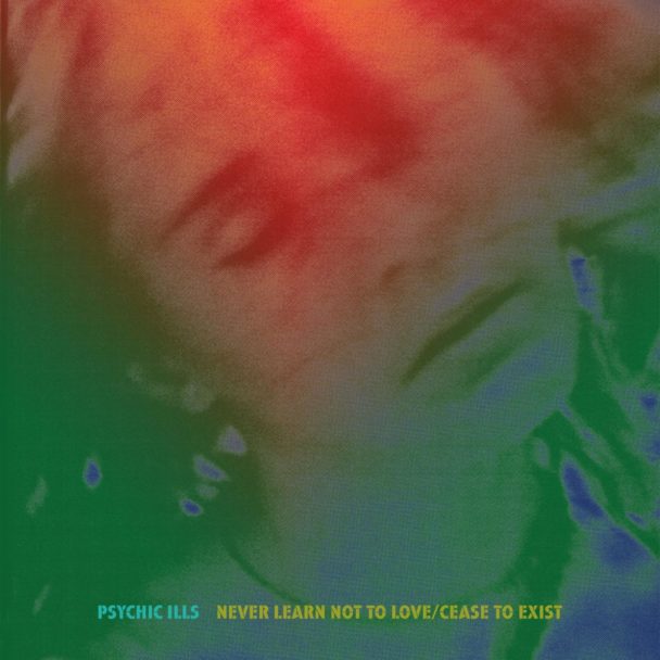 Psychic Ills – "Never Learn Not To Love" (Beach Boys Cover) & "Cease To Exist" (Charles Manson Cover)
