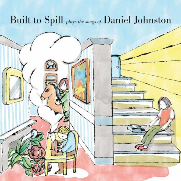 Built To Spill – "Mountain Top" (Daniel Johnston Cover)