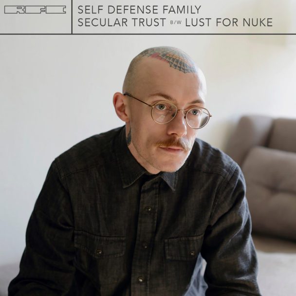 Self Defense Family – "Secular Trust" & "Lust For Nuke"