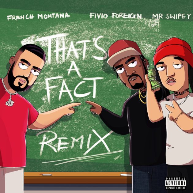 New Music: French Montana Ft. Fivio Foreign, Mr. Swiepy “That’s A Fact (Remix)”