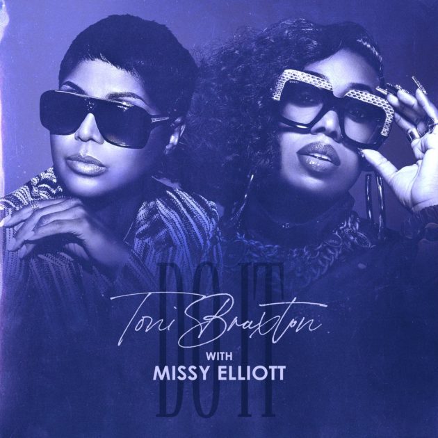 New Music: Toni Braxton Ft. Missy Elliott “Do It (Remix)”