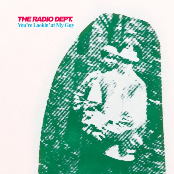 The Radio Dept. – “You’re Lookin’ At My Guy” (The Tri-Lites Cover) & “You Could Be The One”