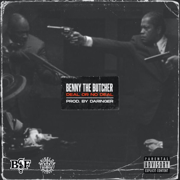 Benny The Butcher – “Deal Or No Deal”