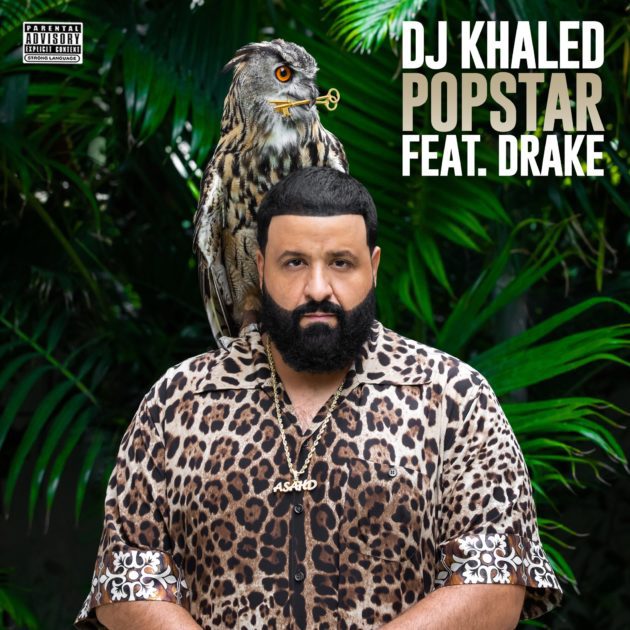 New Music: DJ Khaled Ft. Drake “Popstar”