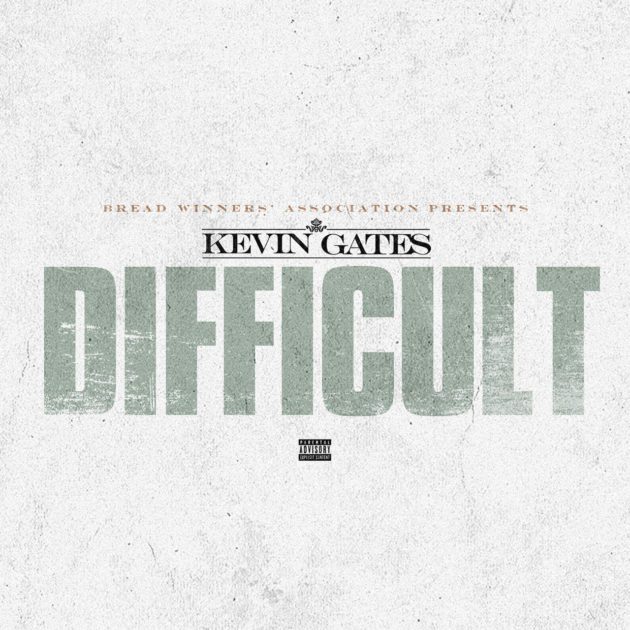 New Music: Kevin Gates “Difficult”