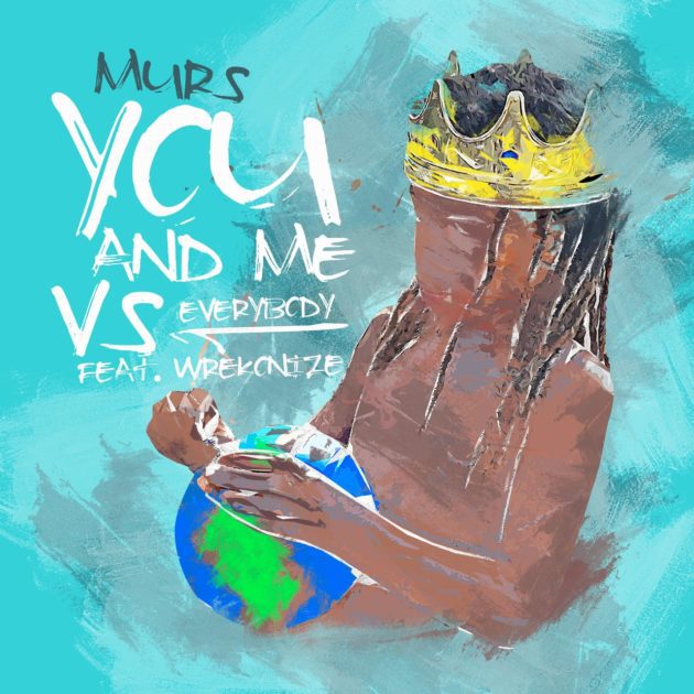 New Music: Murs, Wreckonize “You & Me Vs. Everybody”