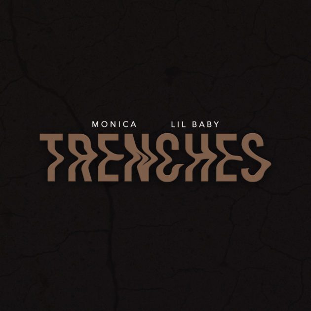 New Music: Monica Ft. Lil Baby “Trenches”
