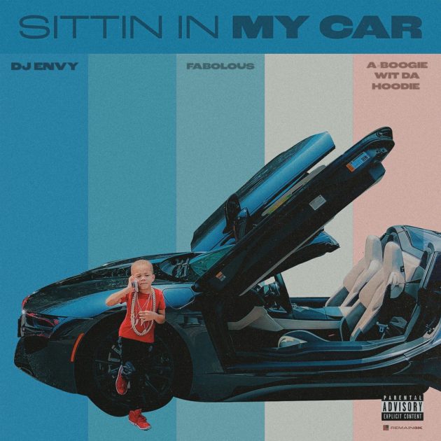New Music: DJ Envy Ft. Fabolous, A Boogie Wit Da Hoodie “Sittin In My Car”