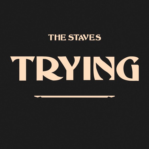 The Staves – "Trying"