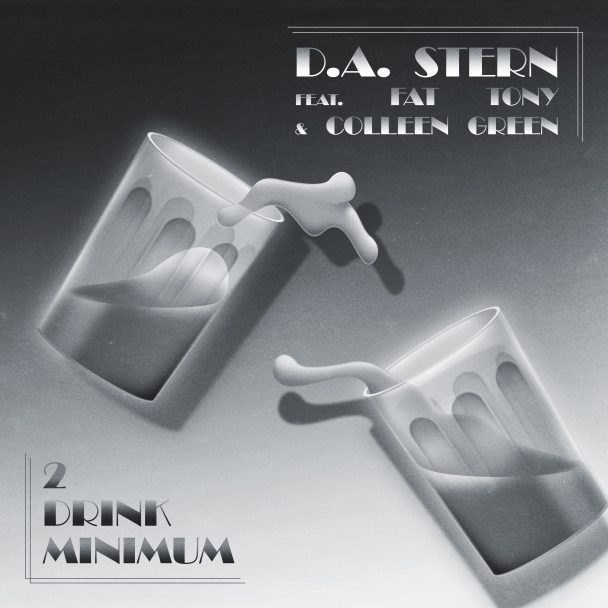 D.A. Stern – "2 Drink Minimum" (Feat. Fat Tony & Colleen Green)