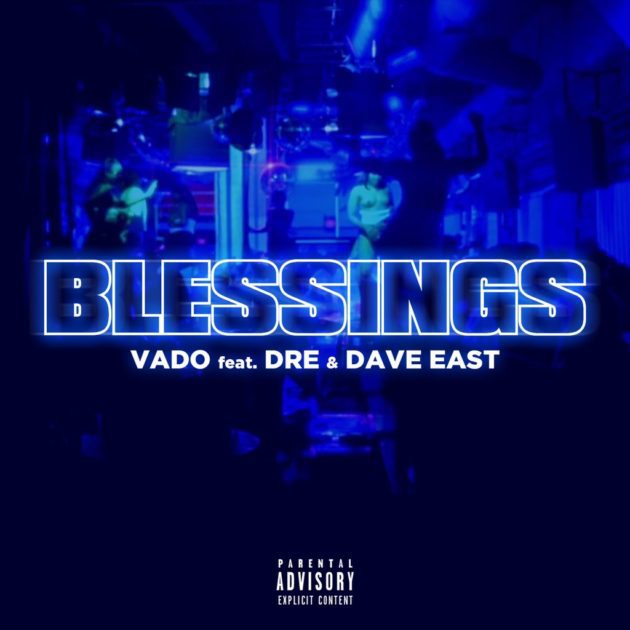 New Music: Vado Ft. Dre, Dave East “Blessings”