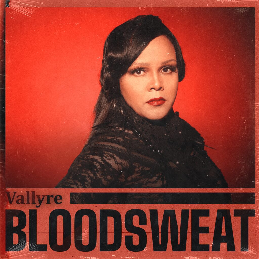 Vallyre Announces The Release Of Her Latest Single “Bloodsweat”