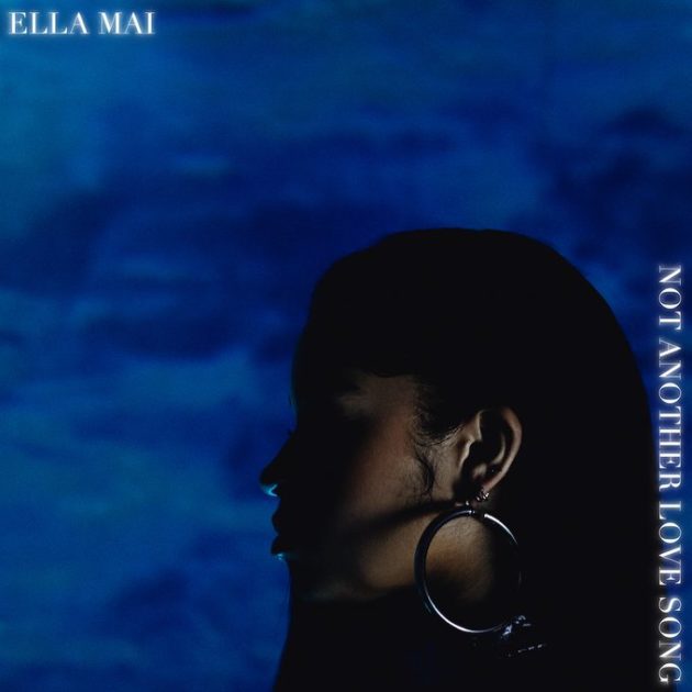New Music: Ella Mai “Not Another Love Song”