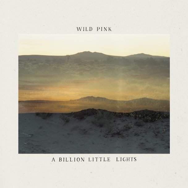 Wild Pink – "The Shining But Tropical"