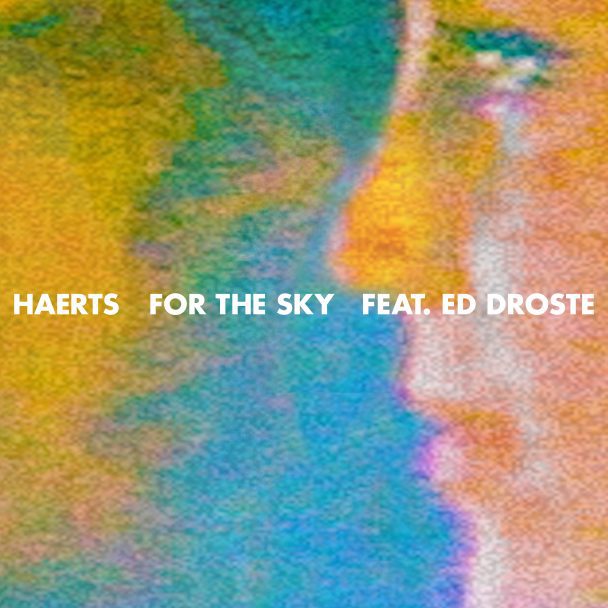 HAERTS – “For The Sky” (Feat. Grizzly Bear’s Ed Droste)
