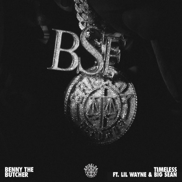 Benny The Butcher – “Timeless” (Feat. Lil Wayne & Big Sean)