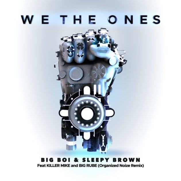 New Music: Big Boi, Sleepy Brown Ft. Killer Mike, Big Rube “We The Ones (Remix)”