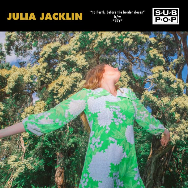 Julia Jacklin – “to Perth, before the border closes” & “CRY”