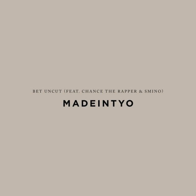 New Music: MadeInTYO Ft. Smino, Chance The Rapper “BET Uncut”
