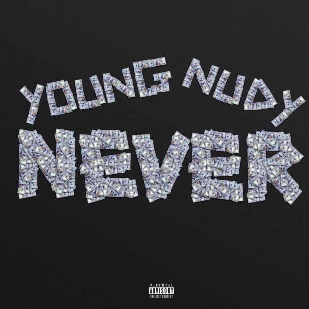 New Music: Young Nudy “Never”