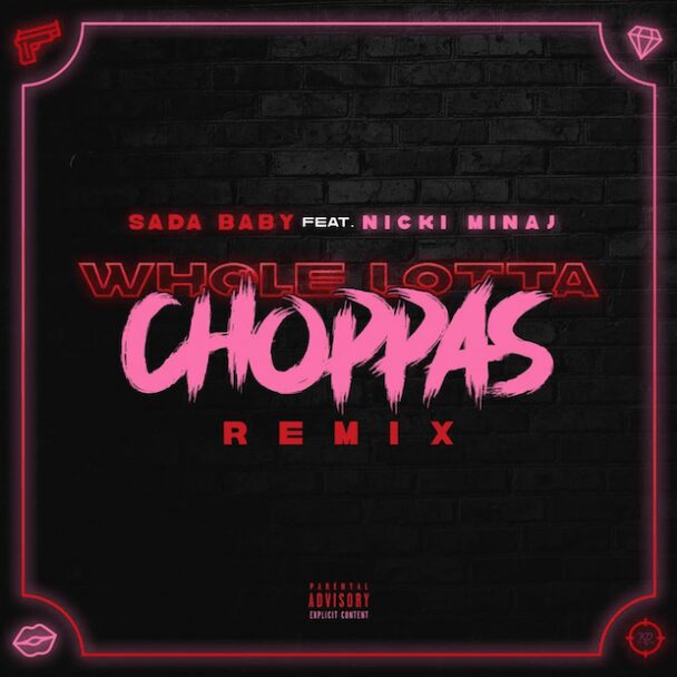 Sada Baby – "Whole Lotta Choppas (Remix)" (Feat. Nicki Minaj)