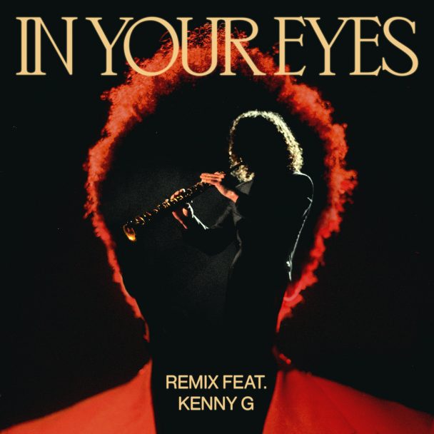 Kenny G Is On The Weeknd's "In Your Eyes" Remix, And It Kind Of Rules: Listen