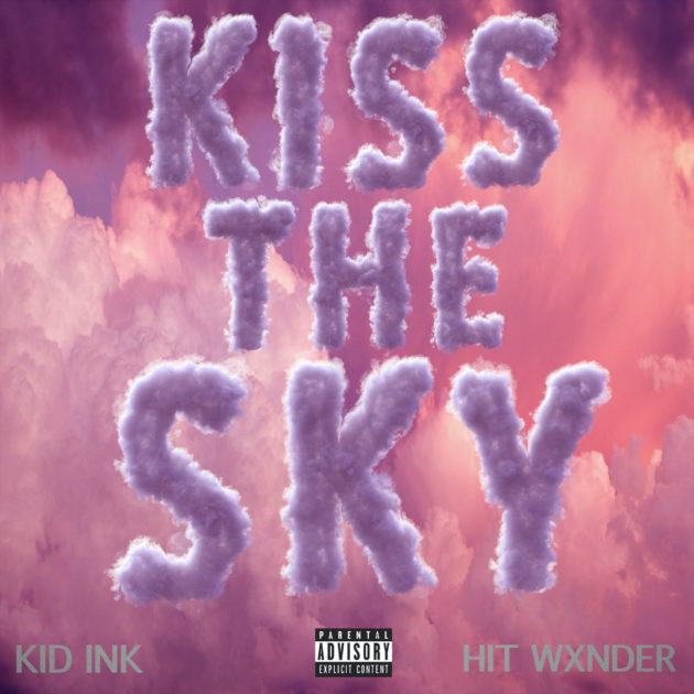New Music: Kid Ink Ft. Hit Wxnder “Kiss The Sky”