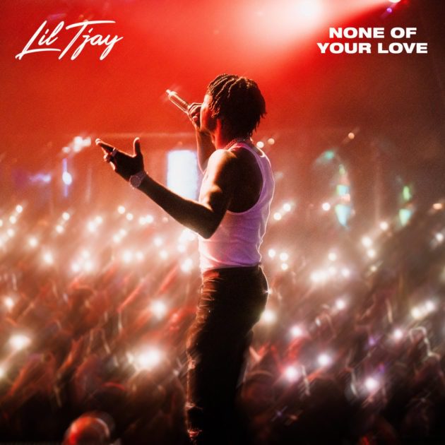 New Music: Lil Tjay “None Of Your Love”