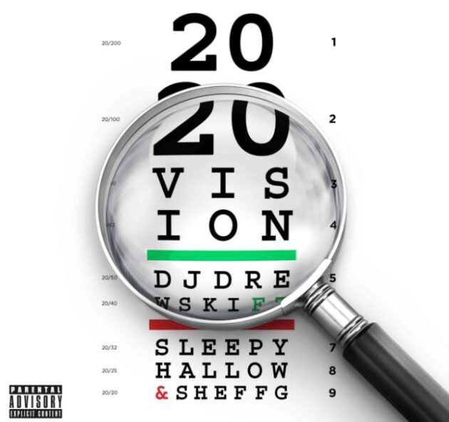 New Music: Drewski, Sleepy Hallow, Sheff G “2020 Vision”