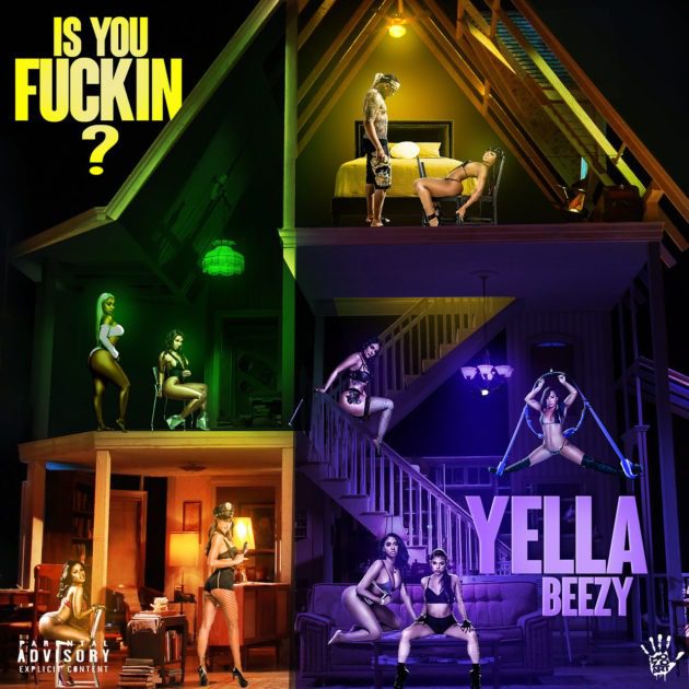 New Music: Yella Beezy “Is You Fuckin?”