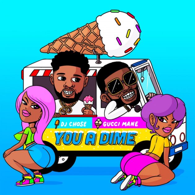 New Music: DJ Chose, Gucci Mane “You A Dime”