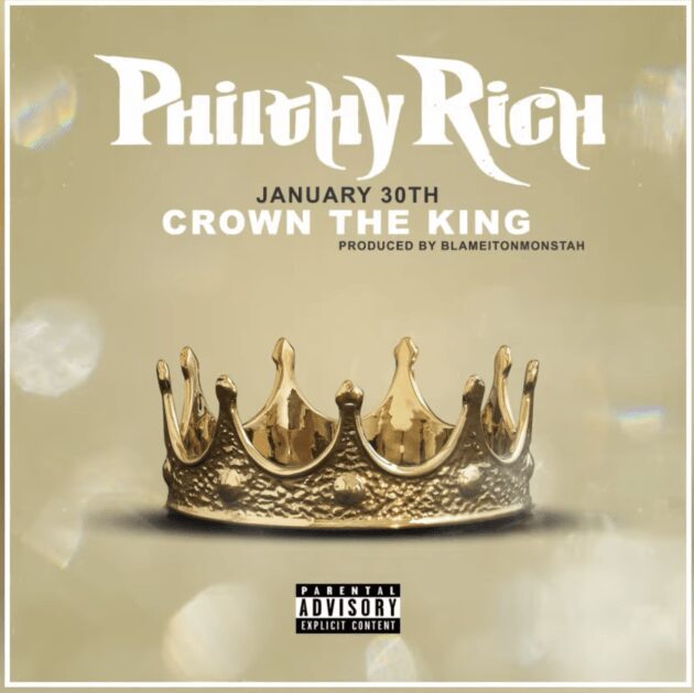 New Music: Philthy Rich “January 30th: Crown The King”