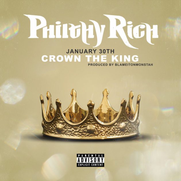 New Music: Philthy Rich “January 30th: Crown The King”