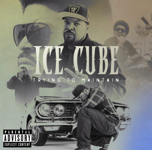 Ice Cube “Trying To Maintain”