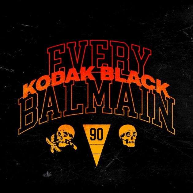 Kodak Black “Every Balmain”