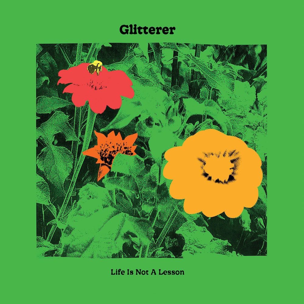 Glitterer’s ‘Life Is Not a Lesson’ Is an Existential, Idiosyncratic Party