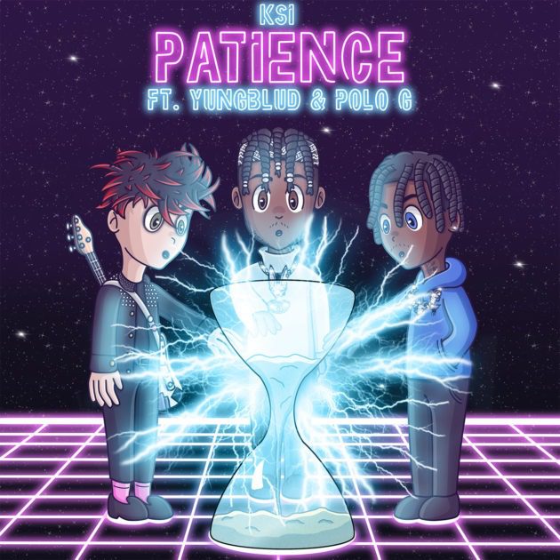 KSI Ft. YUNGBLUD, Polo G “Patience”