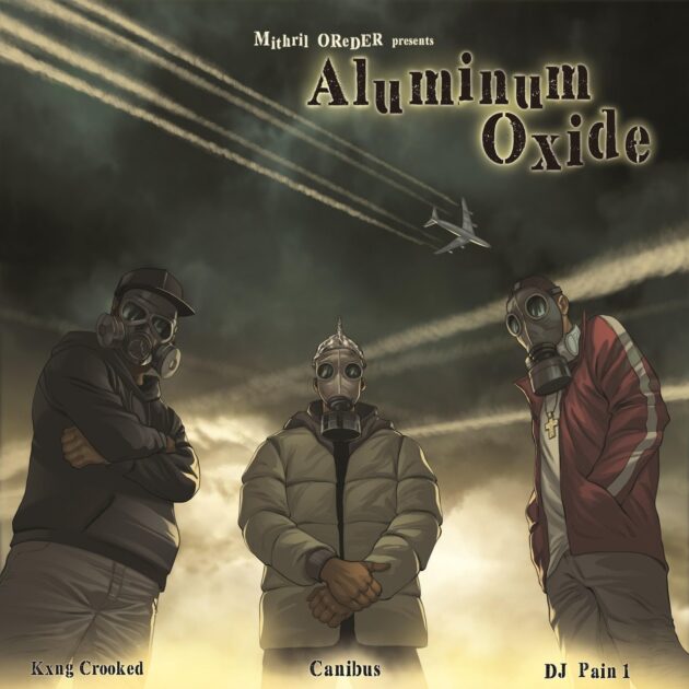 Mithril Oreder, KXNG Crooked, Canibus, DJ Pain 1 “Aluminum Oxide”