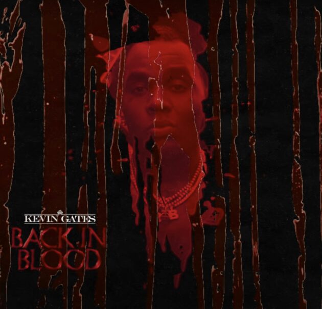 Kevin Gates “Back In Blood (Freestyle)”