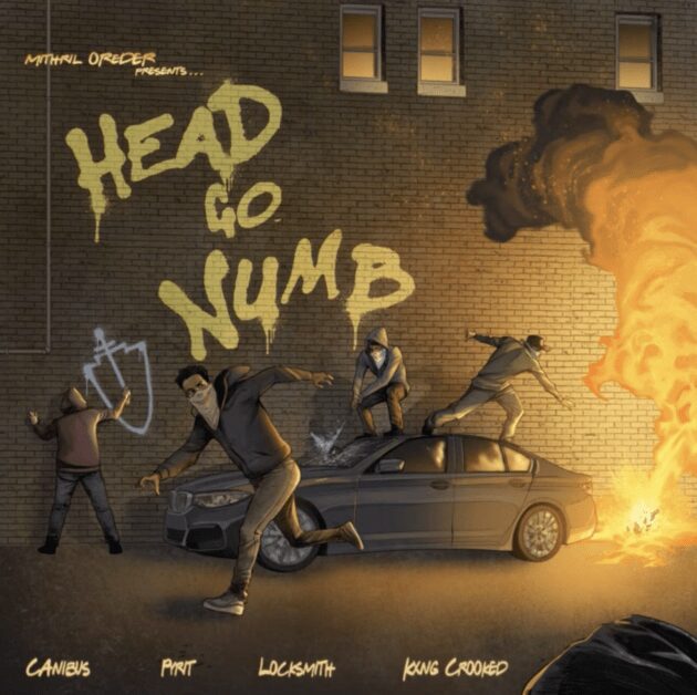 Mithril Oreder, KXNG CROOKED, Canibus, Locksmith, Pyrit “Head Go Numb”