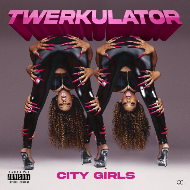 City Girls “Twerkulator”