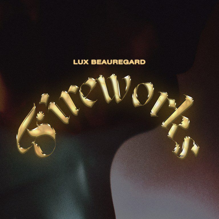 Lux Beauregard Releases The Spectacular Indie-Pop Single “Fireworks”