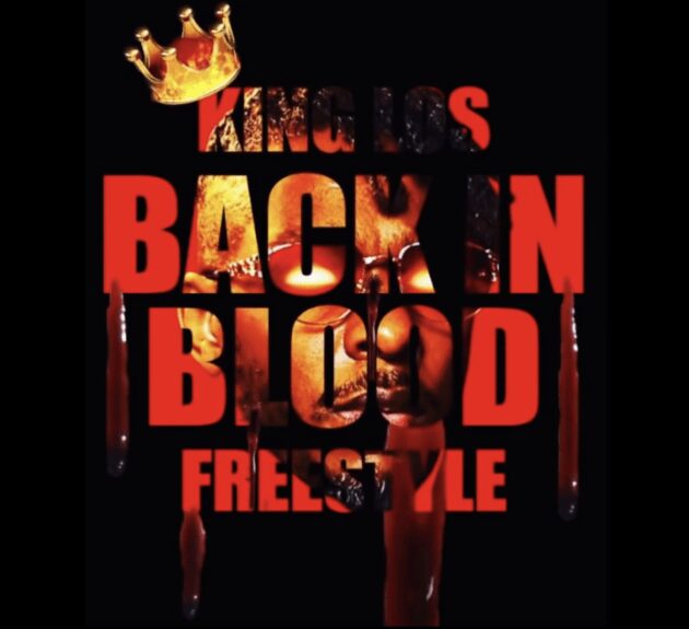 King Los “Back In Blood Freestyle”