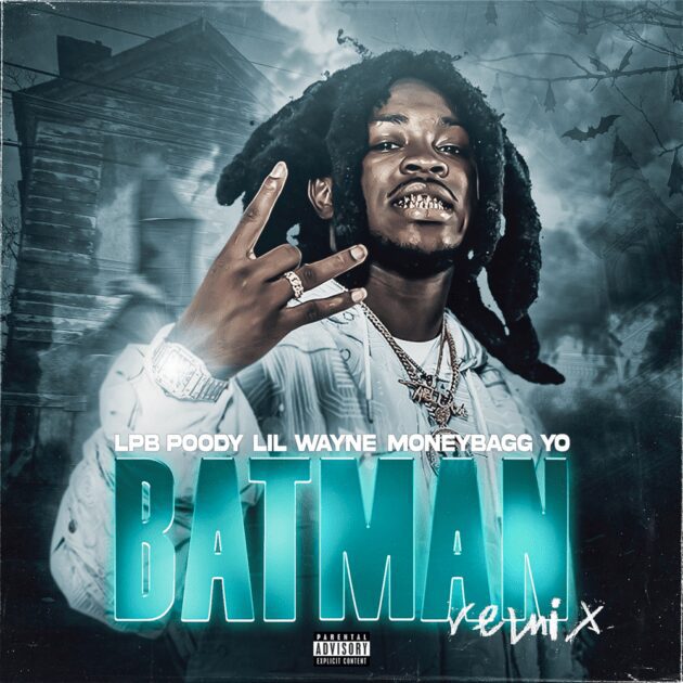 LPB Poody Ft. Lil Wayne, Moneybagg Yo “Batman (Remix)”