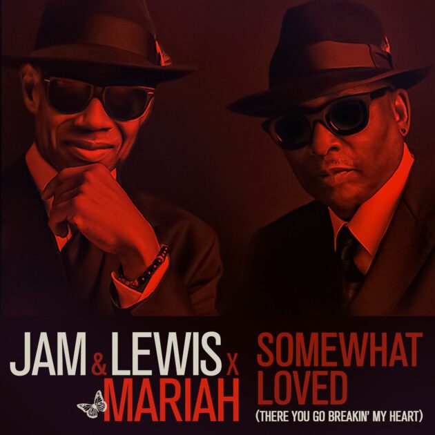 Jimmy Jam & Terry Lewis Ft. Mariah Carey “Somewhat Loved (There You Go Breakin’ My Heart)”