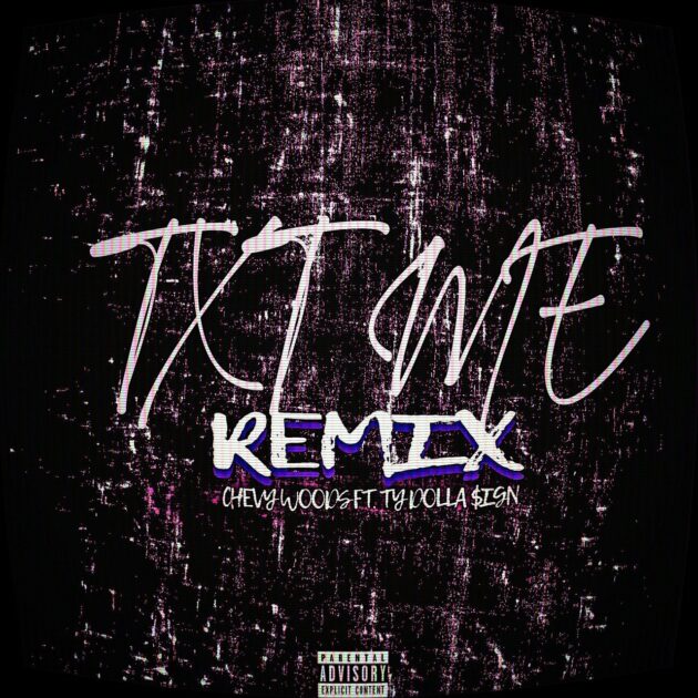 Chevy Woods Ft. Ty Dolla $ign “Txt Me (Remix)’