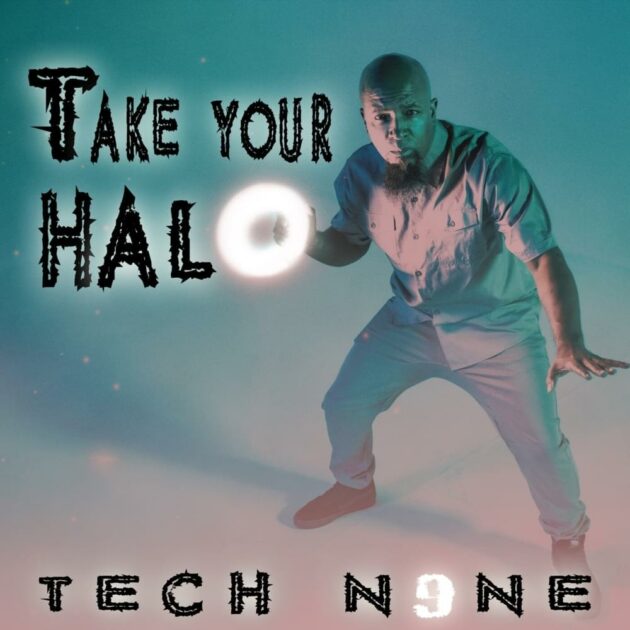 Tech N9ne “Take Your Halo”