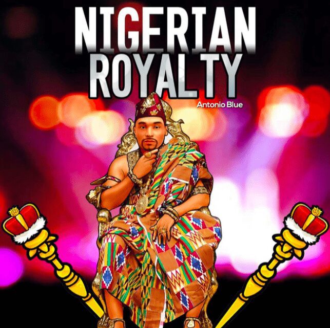 Antonio Blue’s “Nigerian Royalty” is A Major Banger